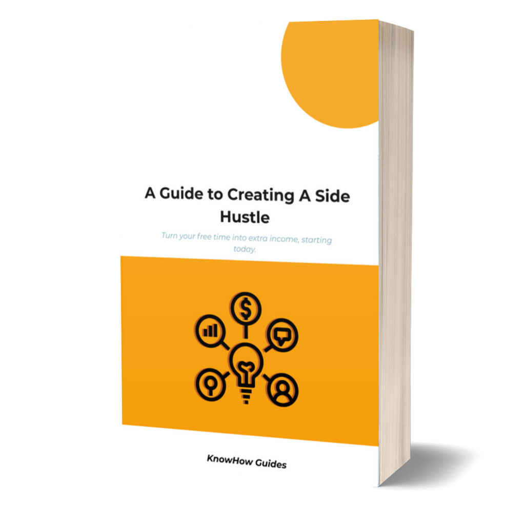 A Guide to Creating A Side Hustle (E-Guide)