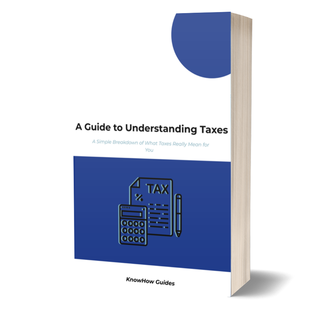 A Guide to Understanding Taxes (E-Guide)