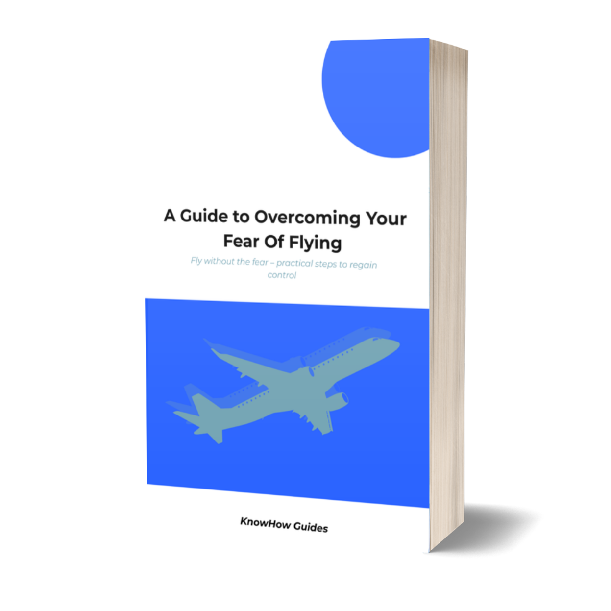 A Guide To Overcoming The Fear Of Flying (E-Guide)