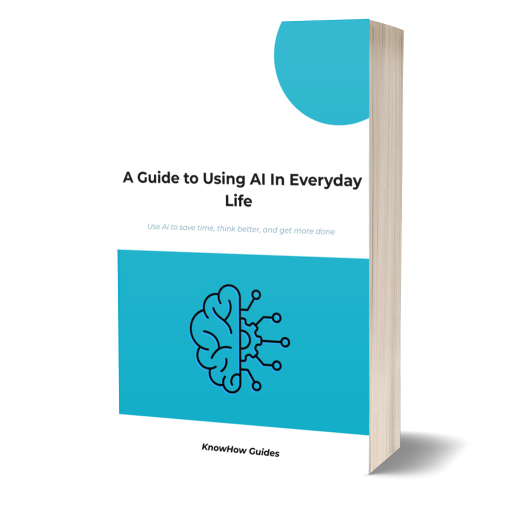 A Guide To Using AI In Everyday Life (E-Guide)